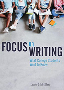Cover of Focus on Writing: What College Students Want to Know by Laurie McMillan